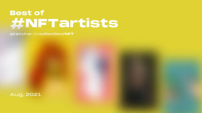 The Top 5 NFT Artists on Sketchar in August 2021